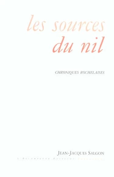 Les sources du Nil : chroniques rochelaises