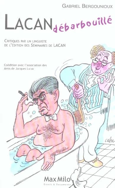 Lacan débarbouillé : critique par un linguiste des éditions des Séminaires de Jacques Lacan