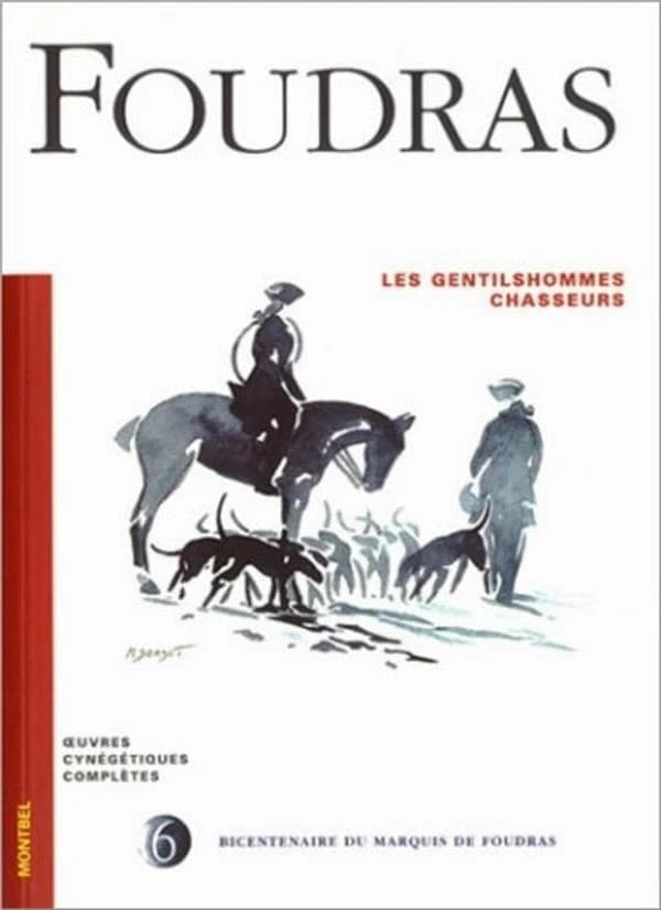 OEuvres cynégétiques complètes. 6, Les gentilshommes chasseurs