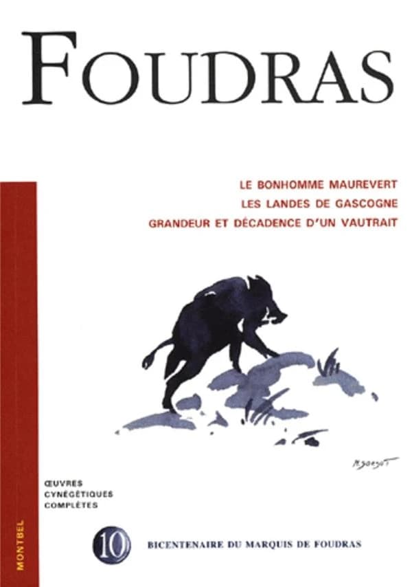 Le bonhomme Maurevert ; [suivi de] Les landes de Gascogne ; [et de] Grandeur et décadence d'un vautrait