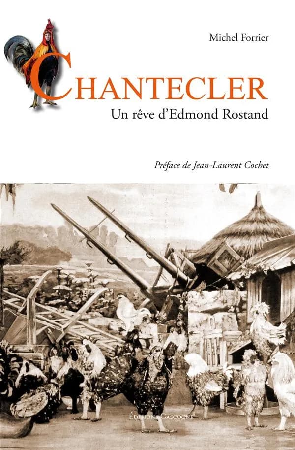 Chantecler : un rêve d'Edmond Rostand