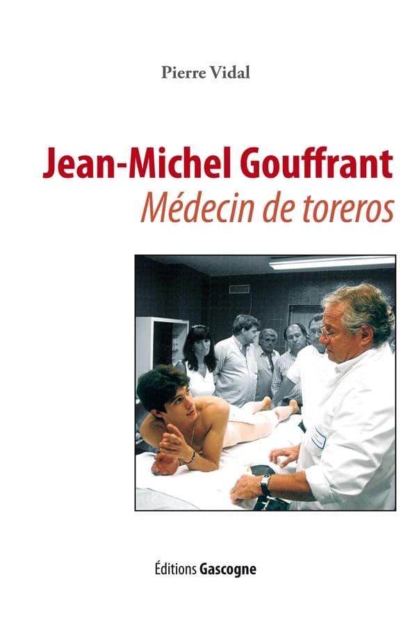 Jean-Michel Gouffrant : médecin de toreros