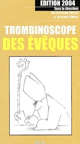 Trombinoscope des évêques (Éd. 2004) sous la dir. de Christian Terras et Romano Libero