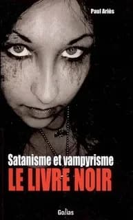 Satanisme & vampyrisme : le livre noir