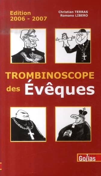 Trombinoscope des évêques (Éd. 2006-2007) sous la direction de Christian Terras et Romano Libero