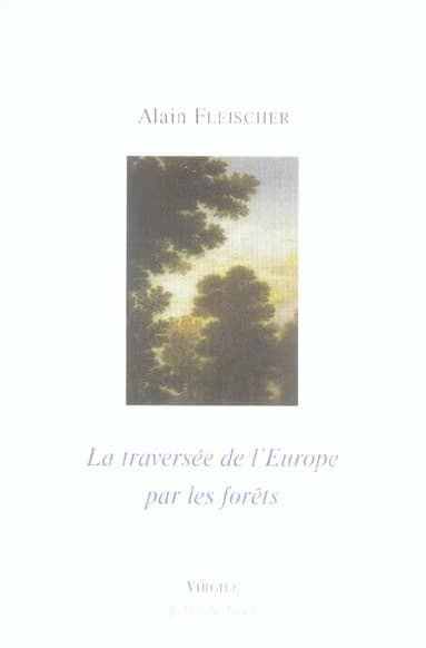 La traversée de l'Europe par les forêts : nouvelle