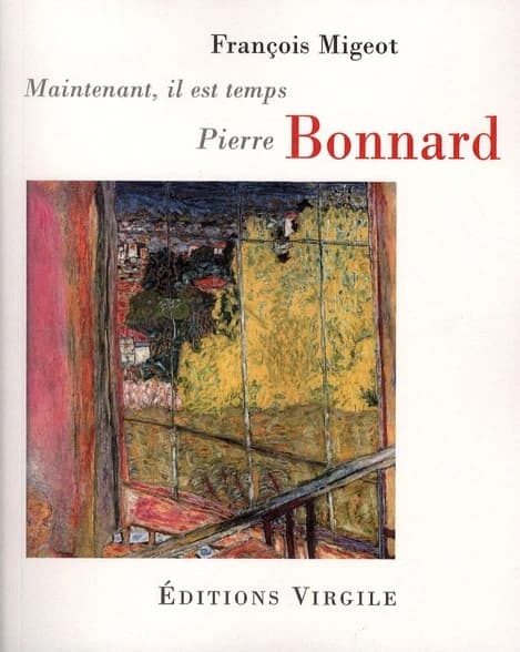 Pierre Bonnard : maintenant, il est temps