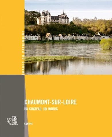 Chaumont-sur-Loire : un château, un bourg