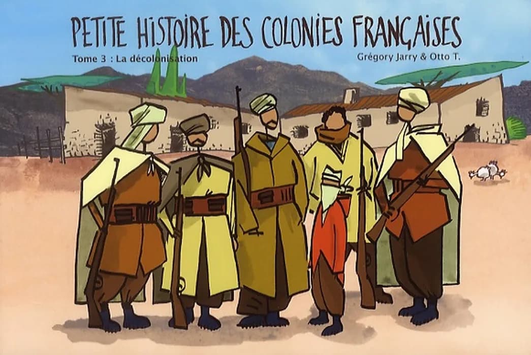 Petite histoire des colonies françaises. Tome 3, La décolonisation (2e éd.) texte, Grégory Jarry ; dessin, Otto T.