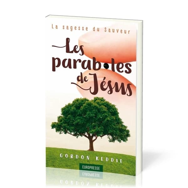 Les paraboles de Jésus : la sagesse du Sauveur