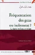 Fréquentation des gens ou isolement ? : le juste milieu en islam