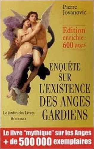 Enquête sur l'existence des anges gardiens (Nouv. éd.) Pierre Jovanovic