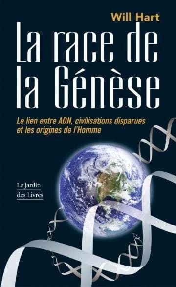La race de la genèse ; le lien entre adn, civilisations disparues et les origines de l'homme