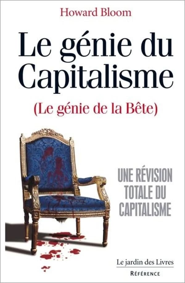 Le génie du capitalisme : le génie de la bête : une révision radicale du capitalisme