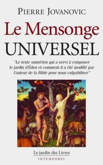 Le mensonge universel : le texte sumérien qui a servi à composer le jardin d'Éden et comment il a été modifié par l'auteur de la Bible pour nous culpabiliser