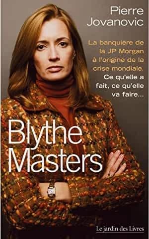 Blythe Masters : la banquière à l'origine de la crise mondiale : ce qu'elle a fait, ce qu'elle va faire