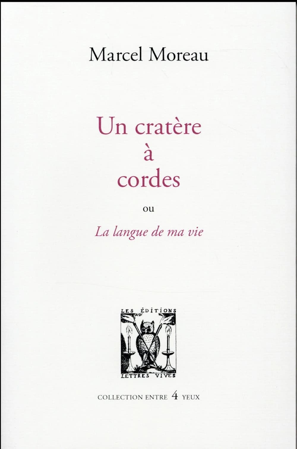 Un cratère à cordes : ou la langue de ma vie