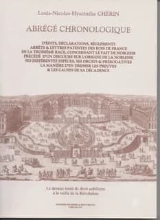 Abrégé chronologique d'édits, déclarations, règlements, arrêts et lettres patentes des rois de France de la troisième race, concernant le fait de noblesse ; précédé d'un discours sur l'origine de la noblesse, ses différentes espèces, ses droits et préroga