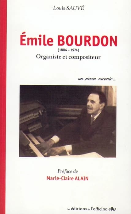 Émile Bourdon (1884-1974), organiste et compositeur : un neveu raconte