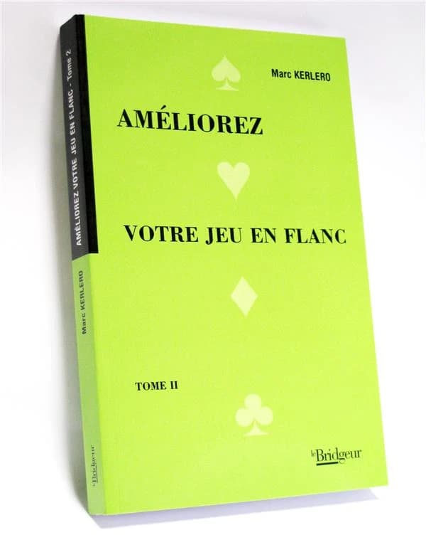 Améliorez votre jeu en flanc. Tome II