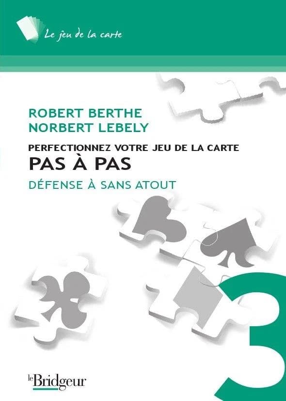 Pas à pas : perfectionnez votre jeu de la carte. 3, Défense à sans-atout
