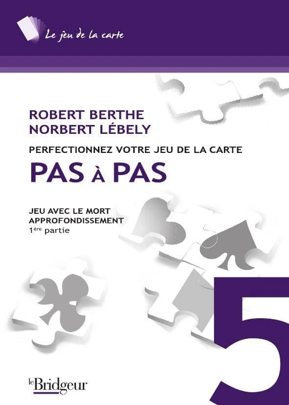 Pas à pas : perfectionnez votre jeu de la carte. 5. 1ère partie, Jeu avec le mort, approfondissement