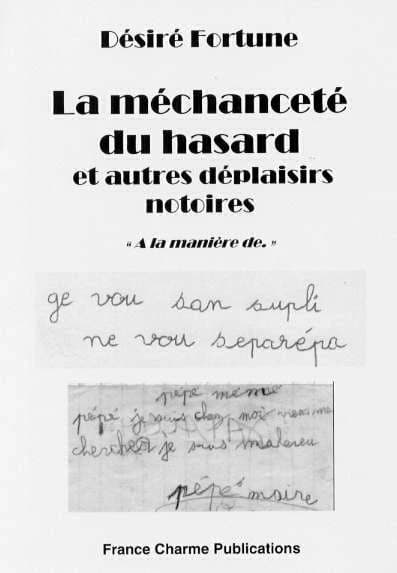 La méchanceté du hasard et autres déplaisirs notoires : "à la manière de"