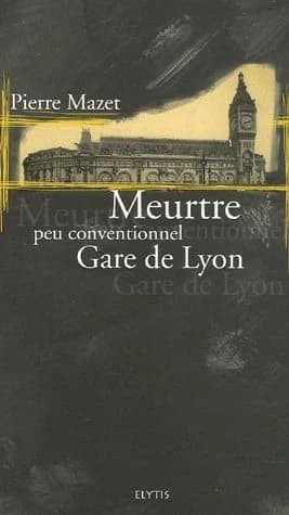 Meurtre peu conventionnel Gare de Lyon