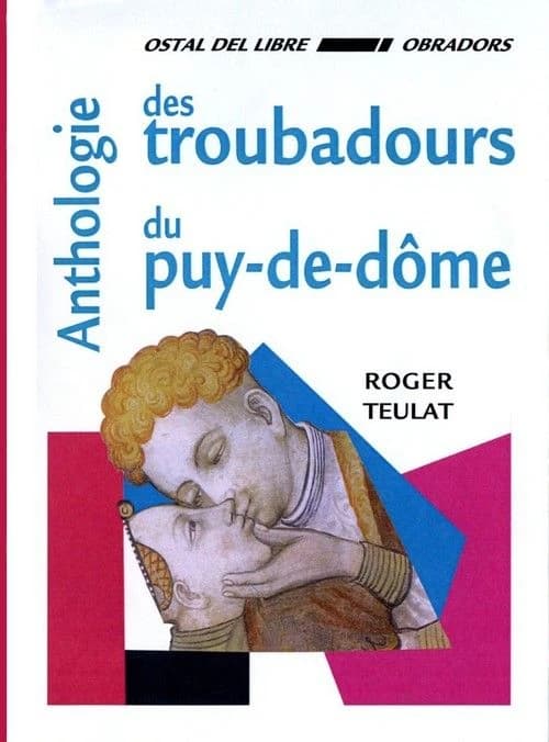 Anthologie des troubadours du Puy-de-Dôme