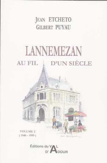 Lannemezan au fil d'un siècle. Deuxième partie, 1940-1999