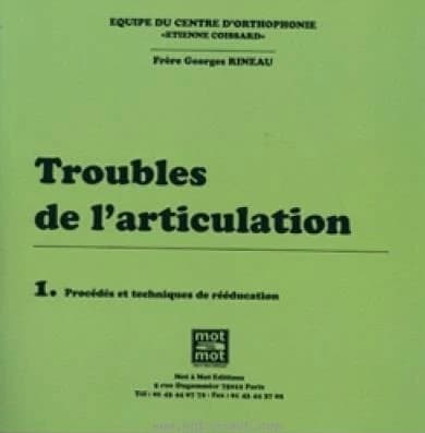 Troubles de l'articulation ([Nouvelle éd.]) Équipe du Centre d'orthophonie "Étienne Coissard" ; frère Georges Rineau