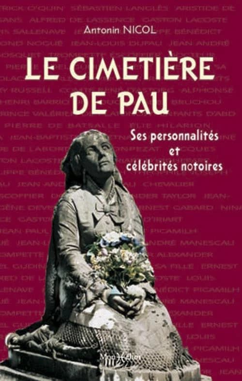 Le cimetière urbain de Pau : à travers ses célébrités et ses personnages notoires
