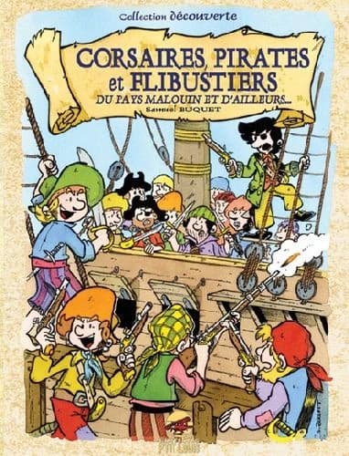 Corsaires, pirates et flibustiers du pays malouin et d'ailleurs