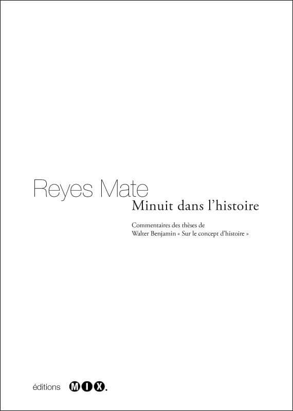 Minuit dans l'histoire : commentaires des thèses de Walter Benjamin "Sur le concept d'histoire"