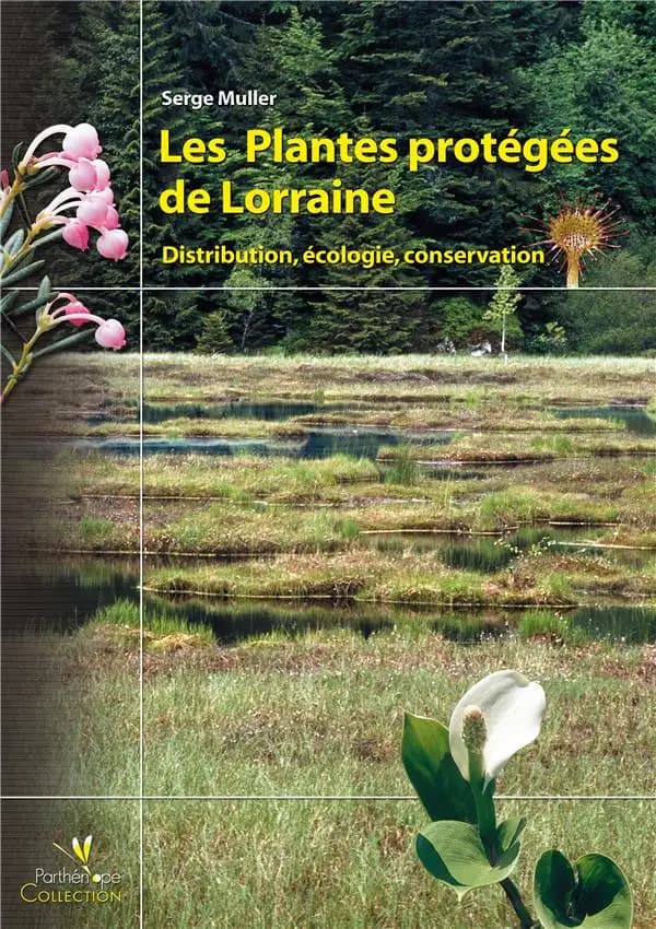 Les plantes protégées de Lorraine : distribution, écologie, conservation