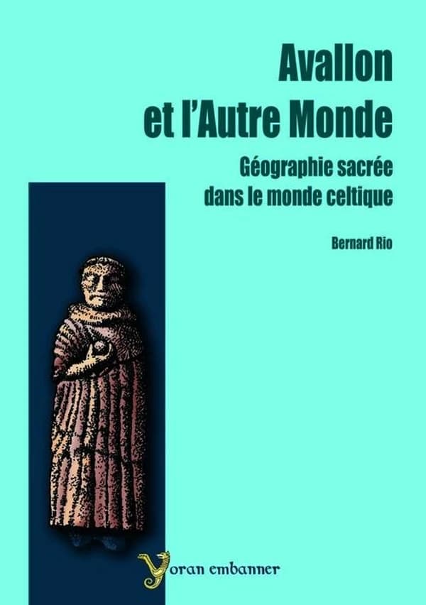 Avallon et l'autre monde : géographie sacrée dans le monde celtique