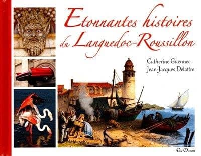 Etonnantes histoires du Languedoc-Roussillon