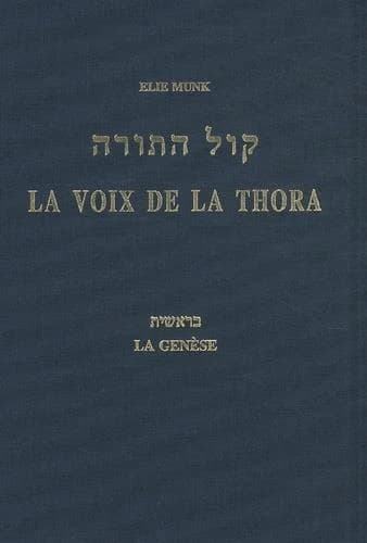 La voix de la Thora : commentaire du Pentateuque. La Genèse (Nouvelle éd.) par Élie Munk,... : Qwl haTwrah. Breʾšiyt : קול התורה. בראשית