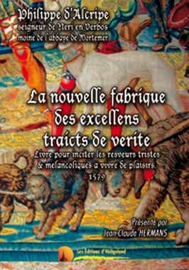 La nouvelle fabrique des excellens traicts de vérité : livre pour inciter les resveurs tristes & mélancoliques à vivre de plaisirs, 1579