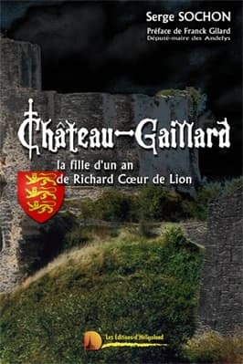 Château-Gaillard : la fille d'un an de Richard Coeur de Lion