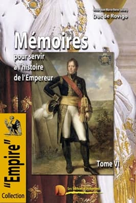 Mémoires du duc de Rovigo : pour servir à l'histoire de l'empereur Napoléon. Tome VI
