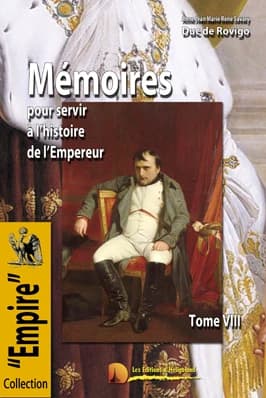 Mémoires du duc de Rovigo : pour servir à l'histoire de l'empereur Napoléon. Tome VIII