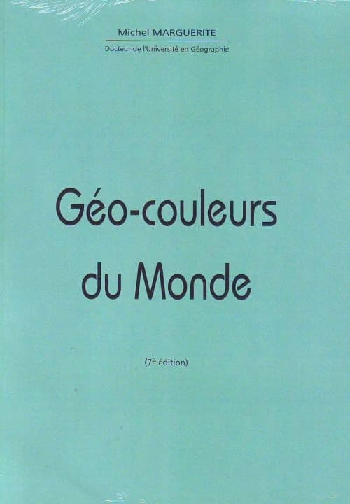 Géo-couleurs du monde (7e éd.) Michel Marguerite,...