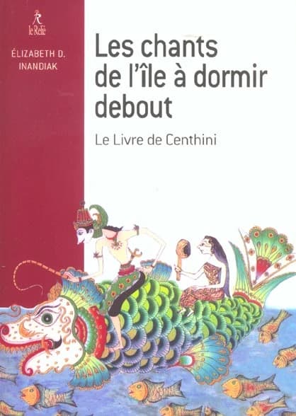 Les chants de l'île à dormir debout : le livre de Centhini