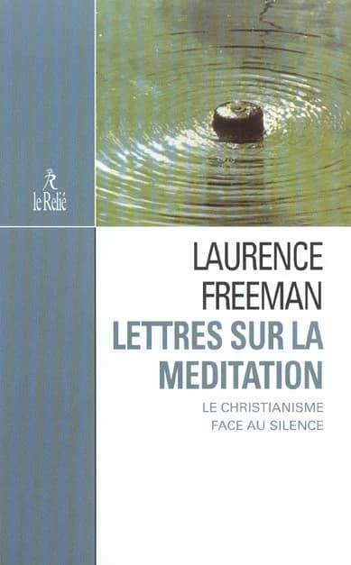 Lettres sur la méditation : le christianisme face au silence