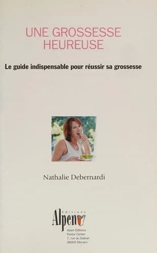 Une grossesse heureuse : le guide indispensable pour réussir sa grossesse