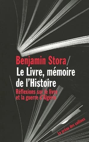 Le livre, mémoire de l'histoire : réflexions sur le livre et la guerre d'Algérie