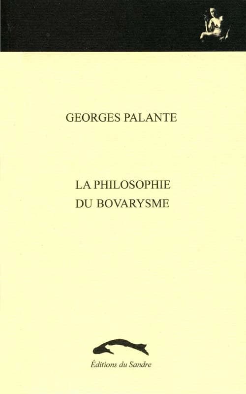 La philosophie du bovarysme : Jules de Gaultier