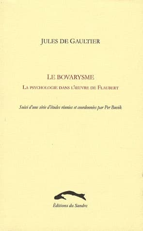 Le bovarysme : la psychologie dans l'oeuvre de Flaubert