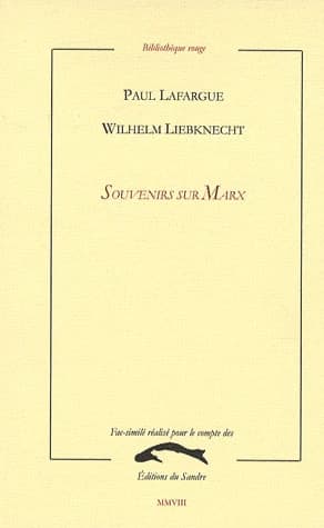Souvenirs sur Marx ([Reproduction en] fac-similé) Paul Lafargue et Wilhelm Liebknecht